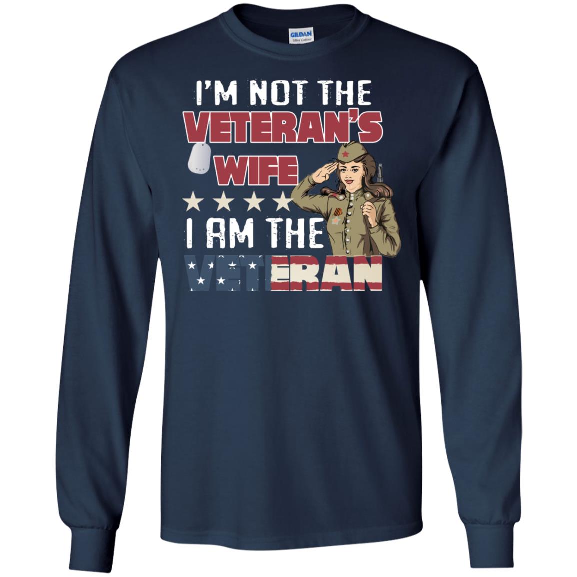 I'm Not The Veteran's Wife I Am The Veteran Shirt For Woman Veteran Navy