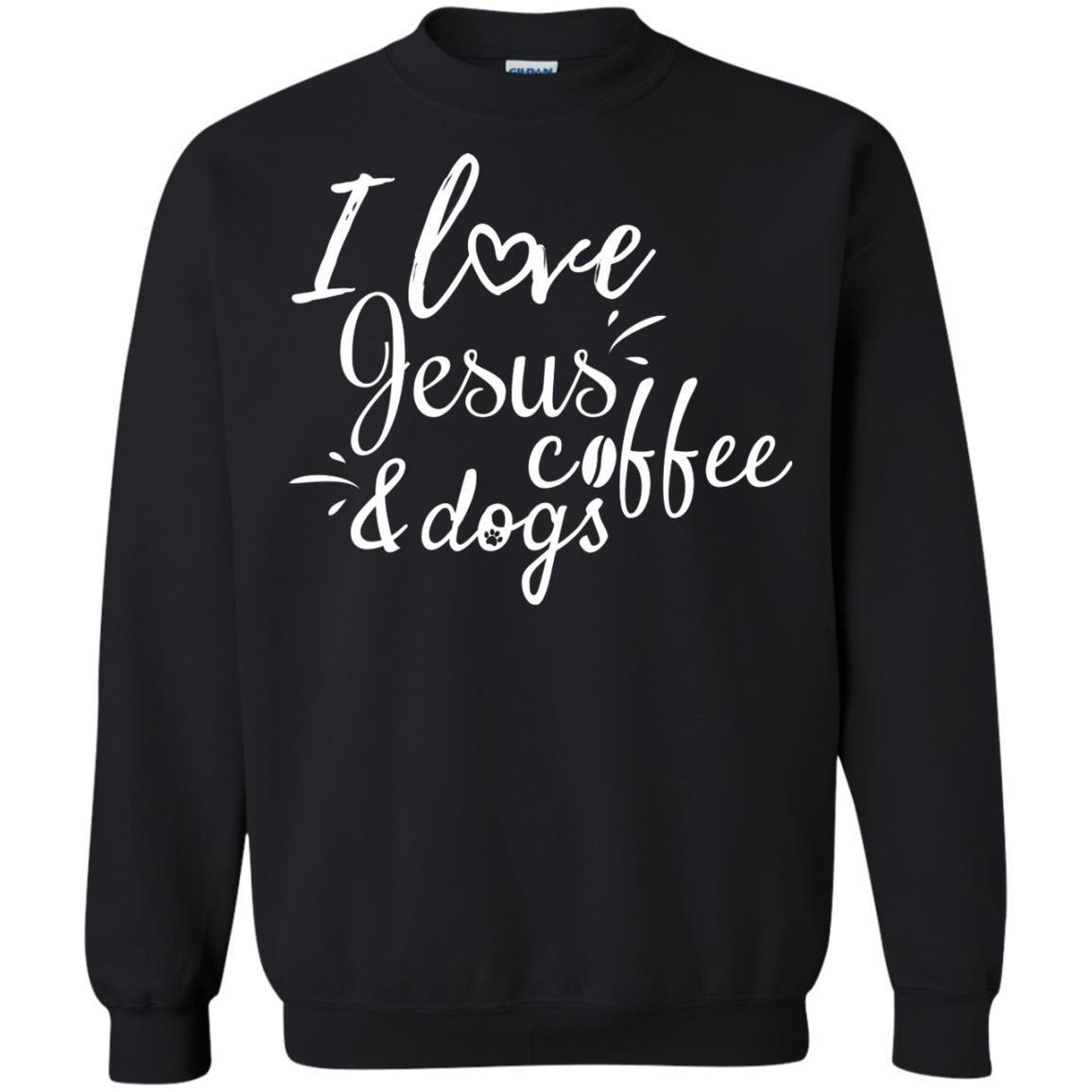 I Love Jesus Coffee And Dogs Christian T-shirtG180 Gildan Crewneck Pullover Sweatshirt 8 oz.