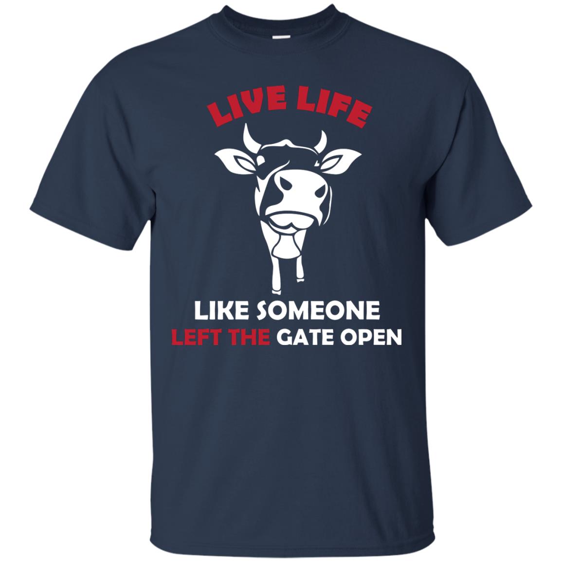 Live Life Like Someone Left The Gate Open Shirt Navy