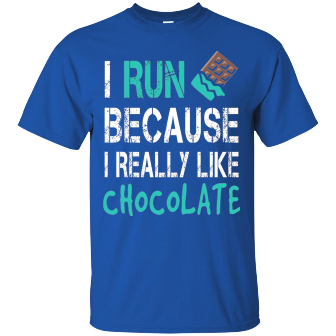 Runner T-shirt I Run Because I Really Like Chocolate Royal