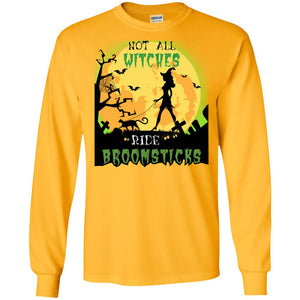 Not All Witches Ride Broomsticks Witches Walk With Cat Funny Halloween ShirtG240 Gildan LS Ultra Cotton T-Shirt