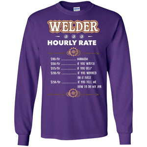 Welder Hourly Rate Shirt For Mens Or WomensG240 Gildan LS Ultra Cotton T-Shirt