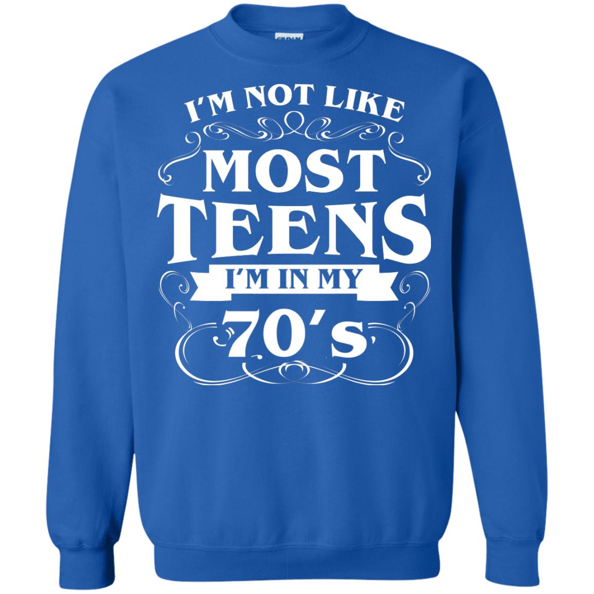 70th Birthday Shirt Im Not Like Most Teens Im In My 70's Royal