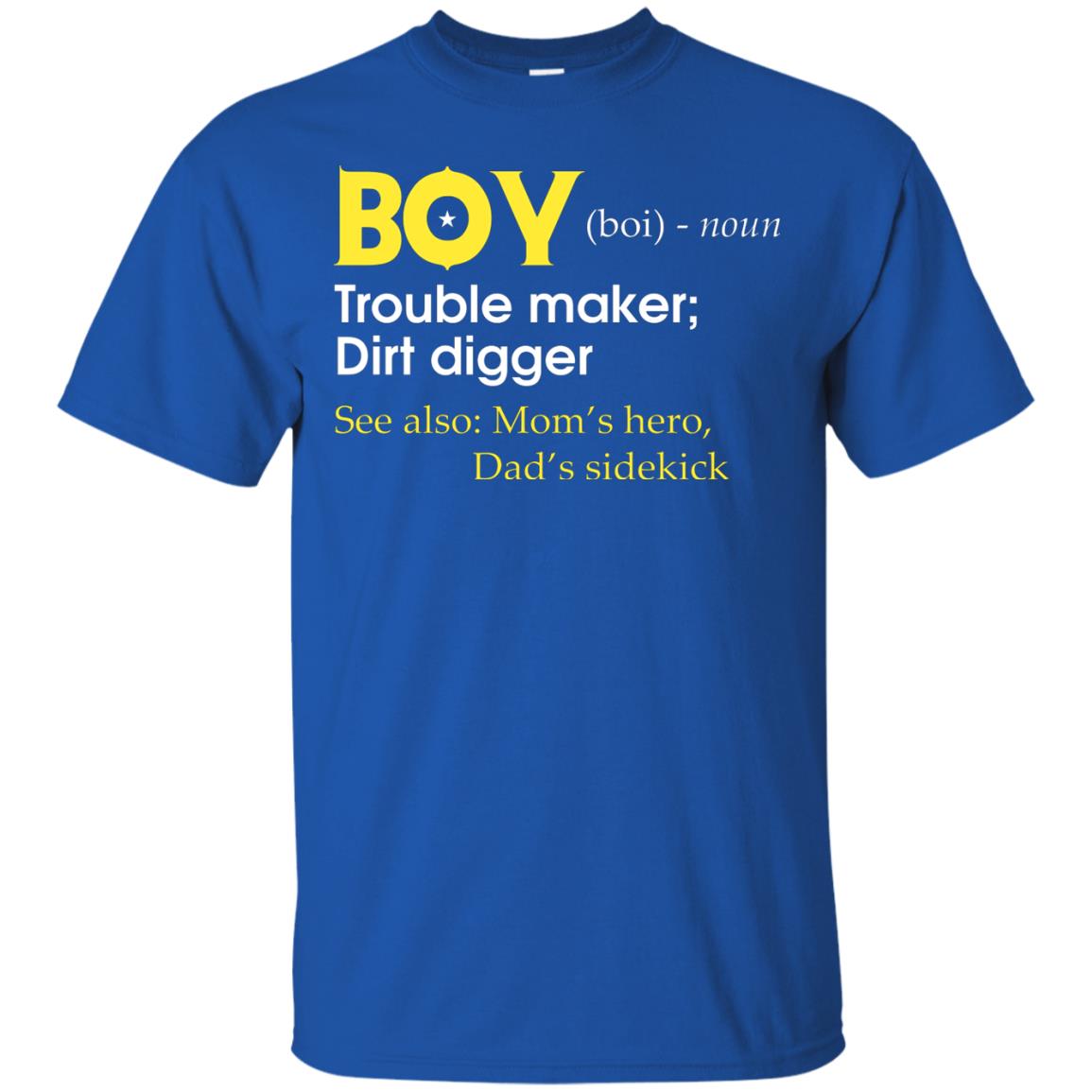 Boy Definition Trouble Maker Dirt Digger Shirt Royal