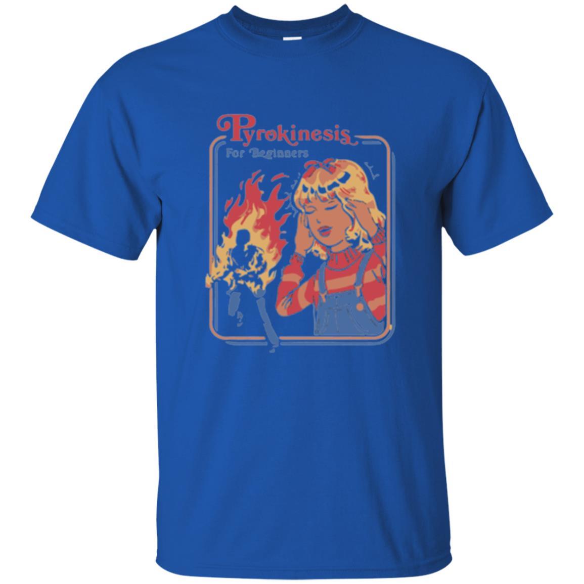 Sarcastic T-shirt Pyrokinesis For Beginners Royal