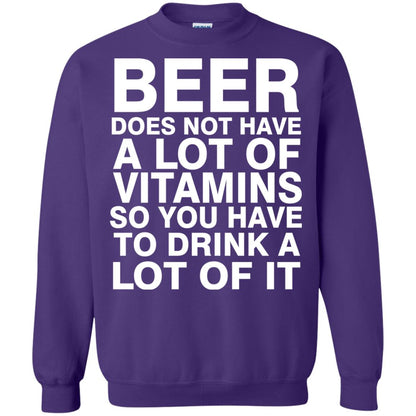 Beer Does Not Have A Lot Of Vitamins So You Have To Drink A Lot Of It Shirt Purple