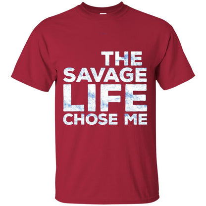The Savage Life Chose Me Funny Wild Gift Shirt Cardinal