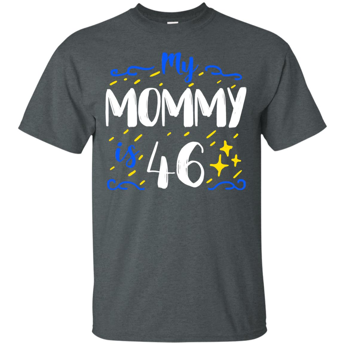 My Mommy Is 46 46th Birthday Mommy Shirt For Sons Or Daughters Dark Heather