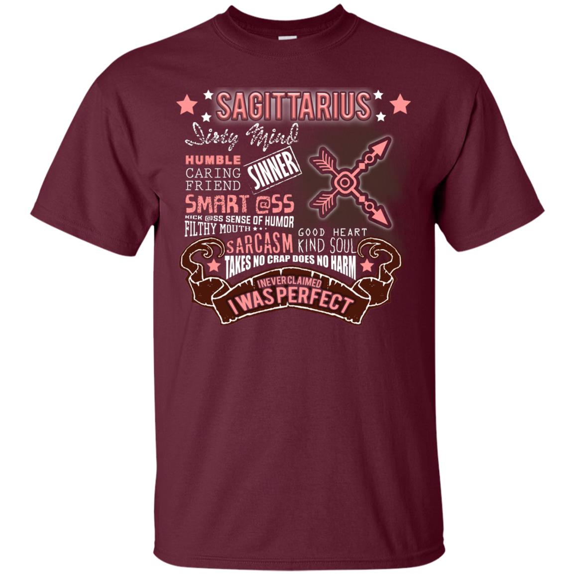 Dirty Mind Humble Caring Friend Filthy Sinner Mouth Good Heart Kind I Never Clamed I Was Perfect Sagittarius Birthday Maroon
