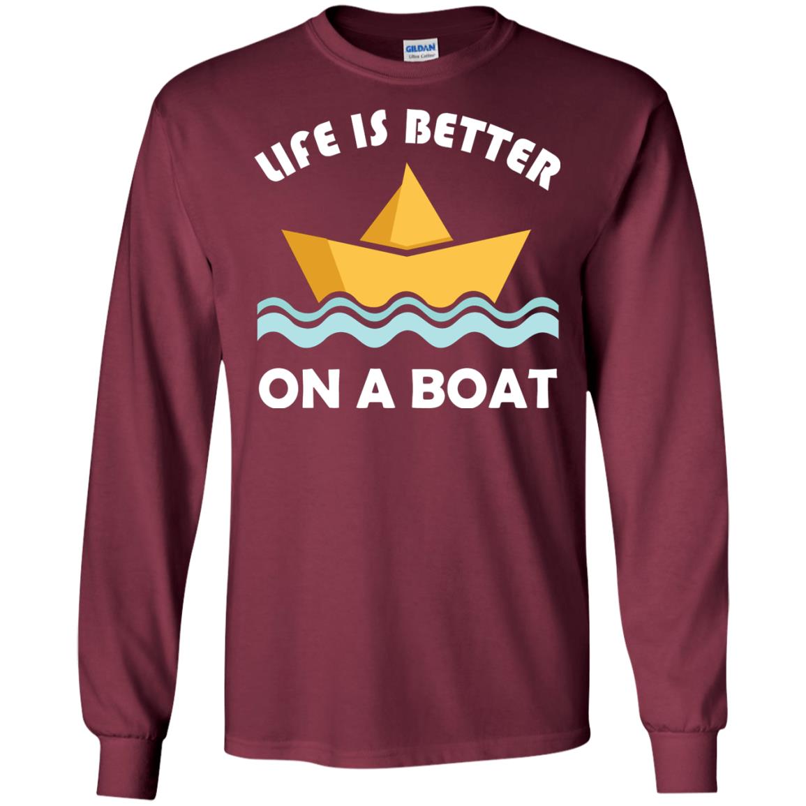 Life Is Better On Boat Boating And Sailing T-shirt Maroon
