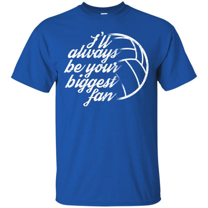 I'll Always Be Your Biggest Fan Volleyball Lovers Gift Shirt Royal