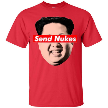 Funny Parody Novelty T-shirt Send Nukes Kim Jong Un Red