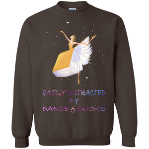 Easily Distracted By Dance And Read Books Shirt For WomensG180 Gildan Crewneck Pullover Sweatshirt 8 oz.