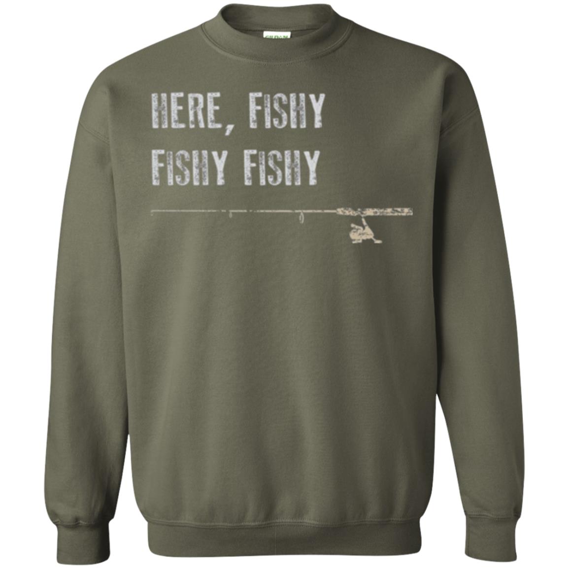 Fishing Lover T-shirt Here Fishy Fishy Military Green