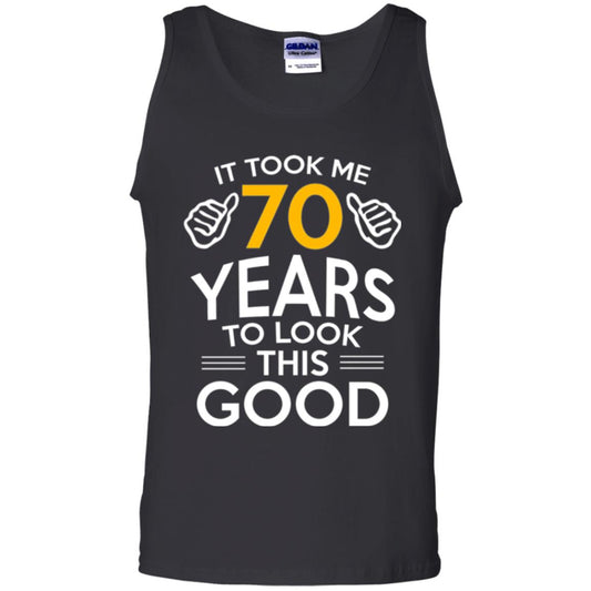 Birthday T-shirt It Took Me 70 Years To Look This Good Black