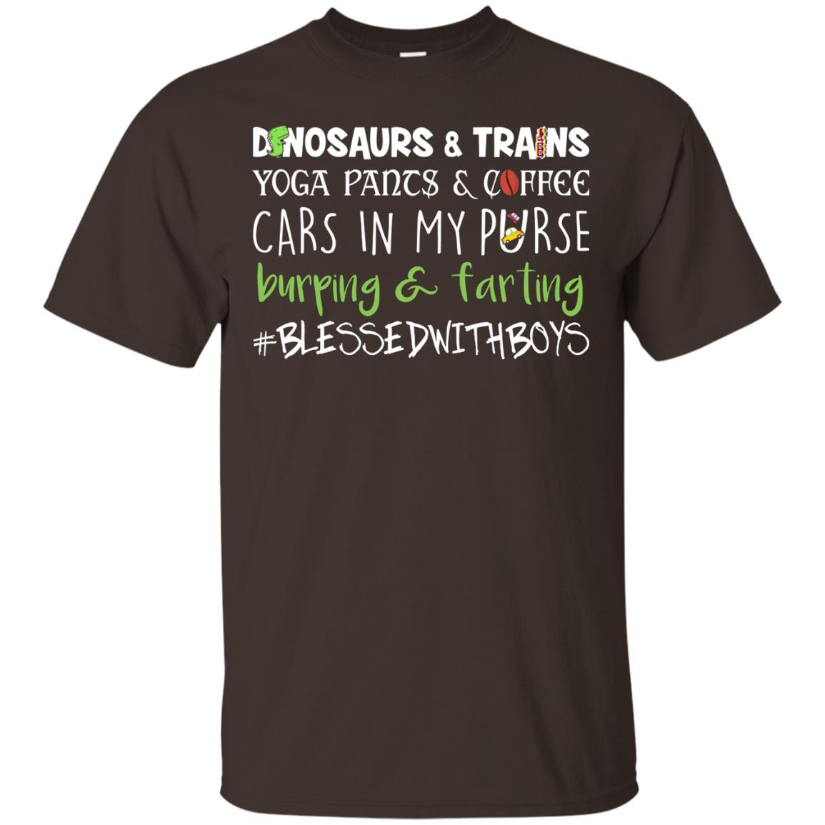 Dinosaurs And Trains Yoga Pants And Coffee Cars In My Purse Buring Farting Mom Of Boys Shirt Dark Chocolate