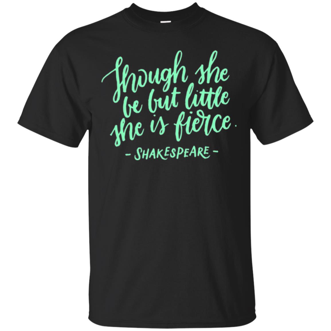 Shakespeare T-shirt Though She Be But Little She Is Fierce Black