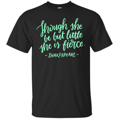 Shakespeare T-shirt Though She Be But Little She Is Fierce Black