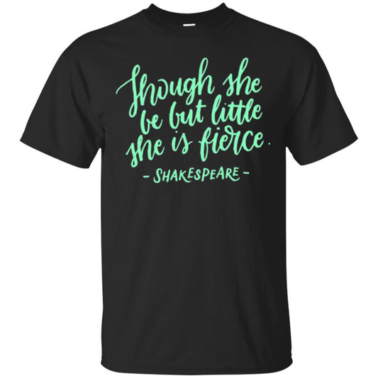 Shakespeare T-shirt Though She Be But Little She Is Fierce Black