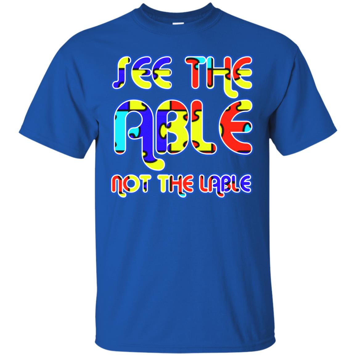See The Able Not The Lable Autism Awareness T-shirt Royal