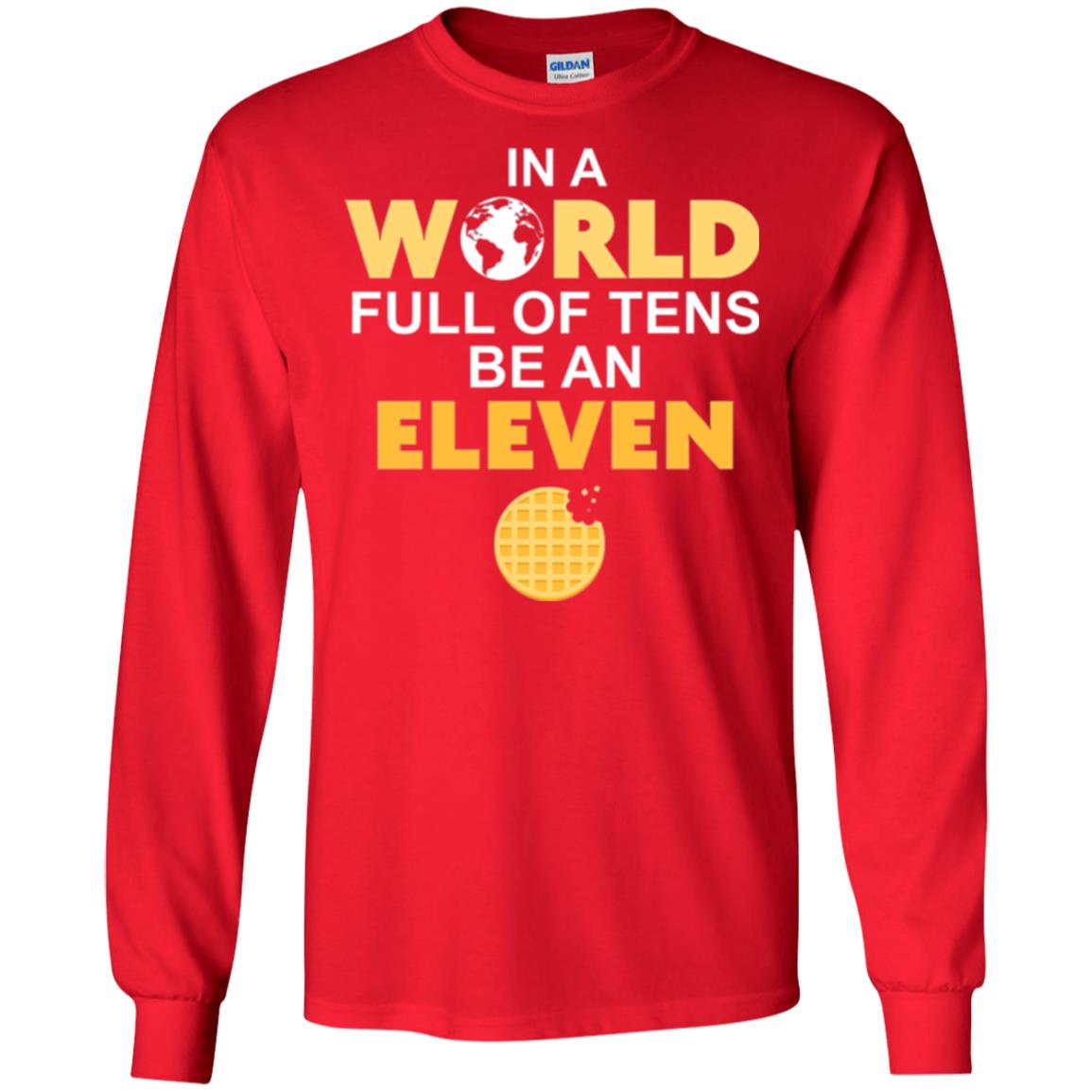 Waffle T-shirt In A World Full Of Tens Be An Eleven Red