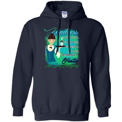 Waitress No Rich Parents No Assistance No Handouts No Favors Straight Hustle All Day Everyday Navy