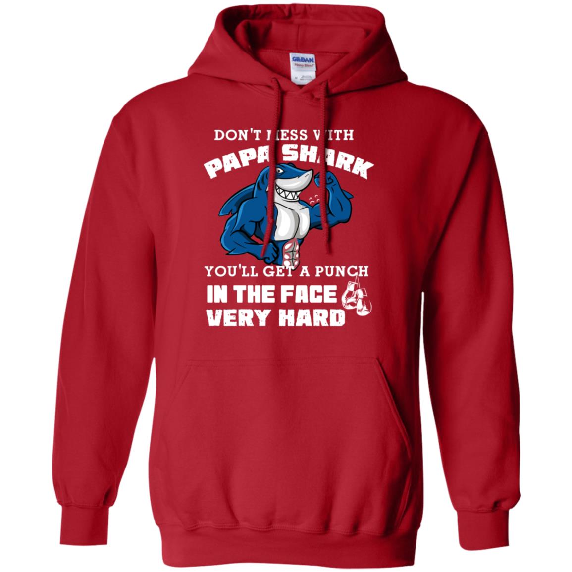 Don't Mess With Papa Shark You'll Get A Punch In The Face Very Hard Family Shark Shirt Red