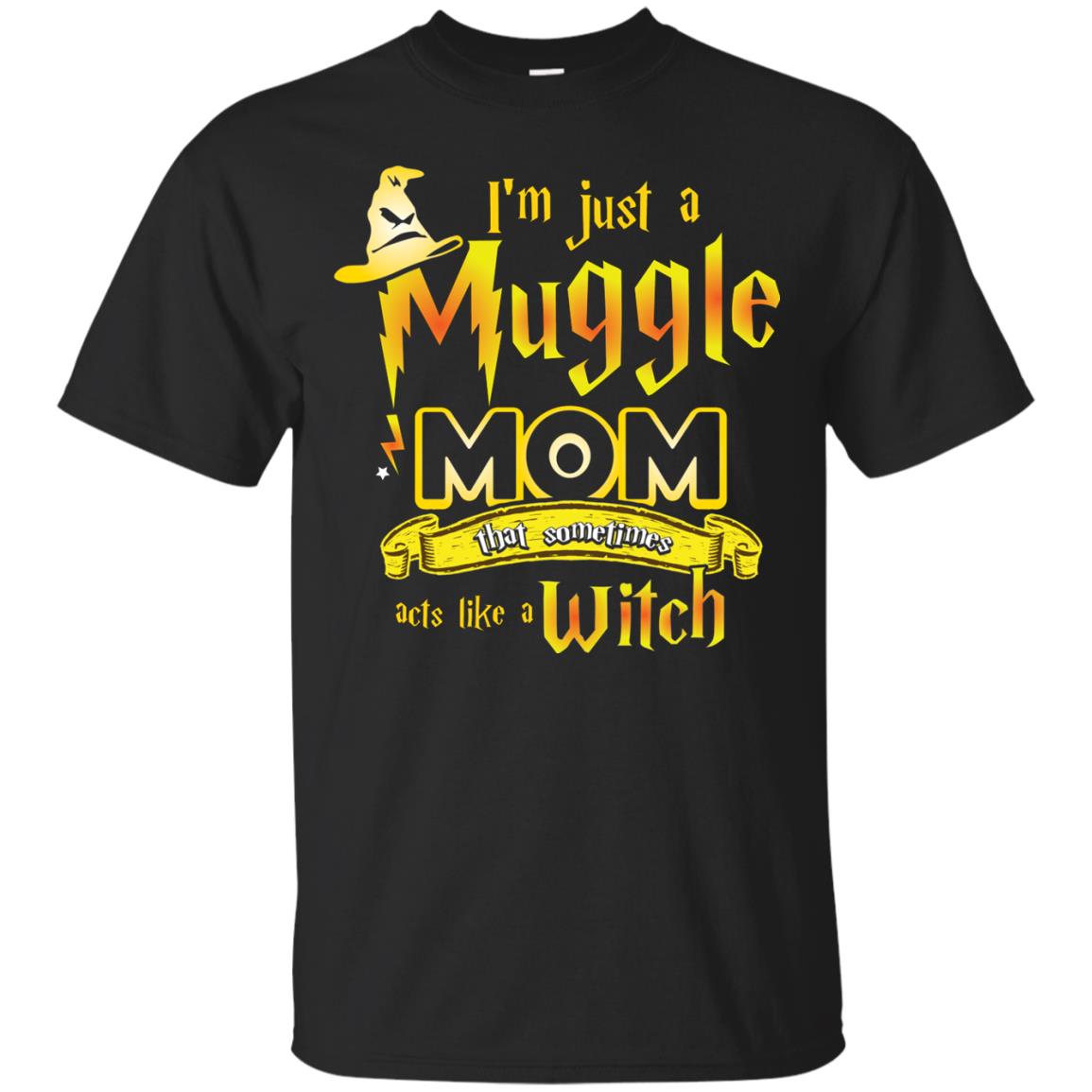 I_m Just A Muggle Mom That Sometimes Acts Like A Witch Fan Harry Potter Shirt For Mom Black