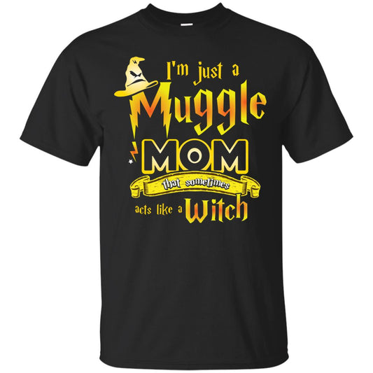 I_m Just A Muggle Mom That Sometimes Acts Like A Witch Fan Harry Potter Shirt For Mom Black