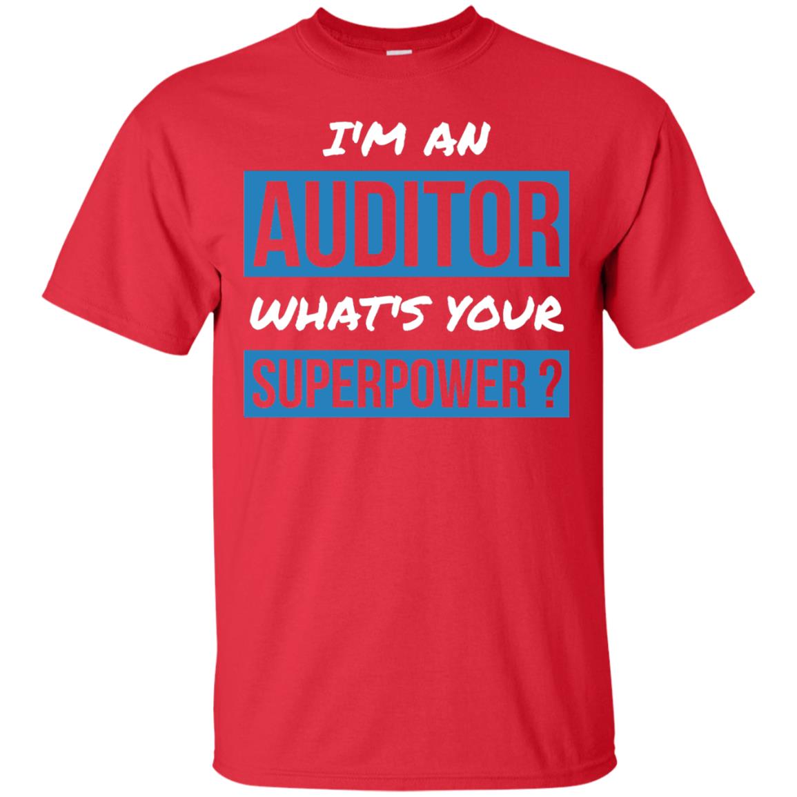 I_m An Auditor What_s Your Superpower T-shirt Red