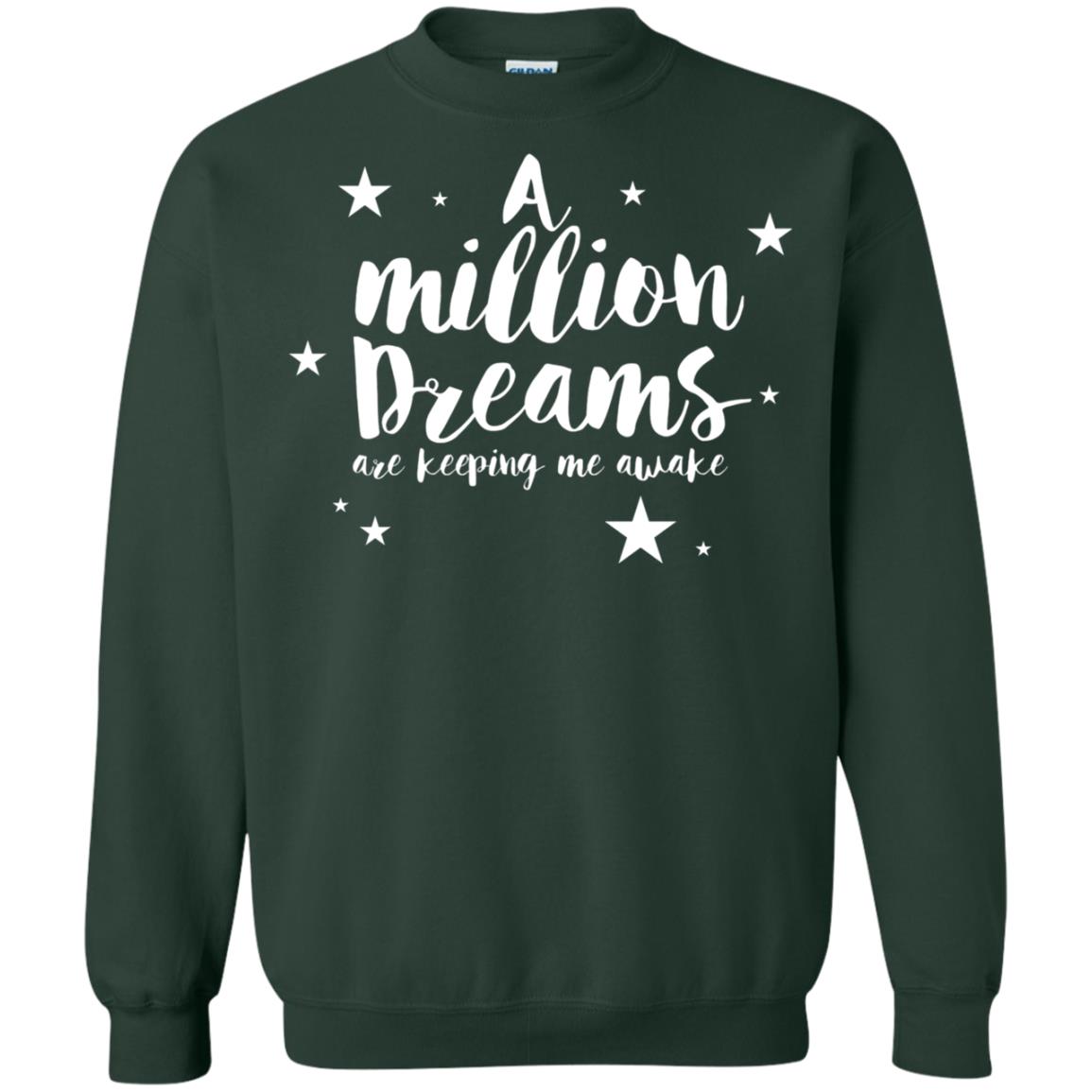 A Million Dreams Are Keeping Me Awake T Shirt Forest Green