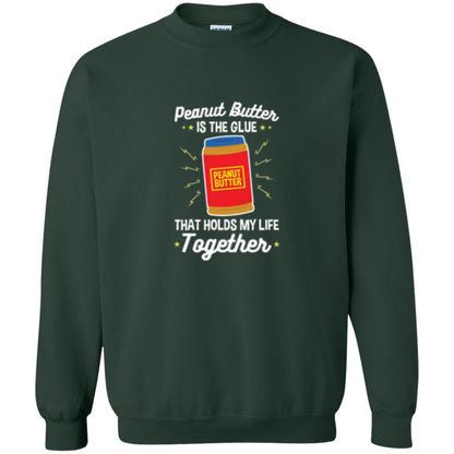Peanut Butter Is The Glue That Holds My Life Together T-shirt Forest Green