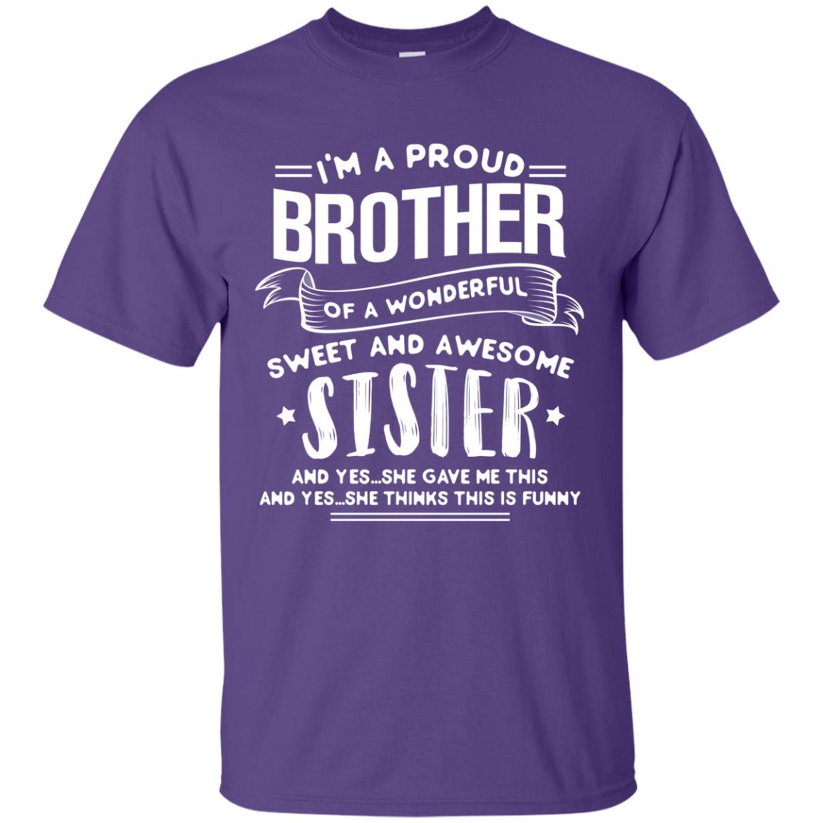 I_m A Proud Brother Of A Wonderful, Sweet And Awesome Sister Family Shirt Purple