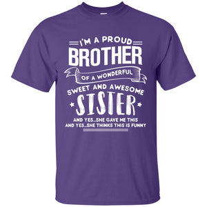 I_m A Proud Brother Of A Wonderful, Sweet And Awesome Sister Family ShirtG200 Gildan Ultra Cotton T-Shirt