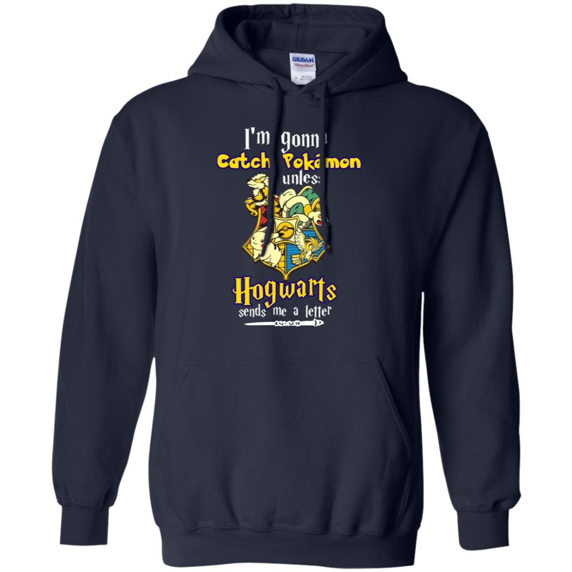 I'm Gonna Catch Pokemon Unless Hogwarts Sends Me A Letter Harry Potter T-shirt Navy
