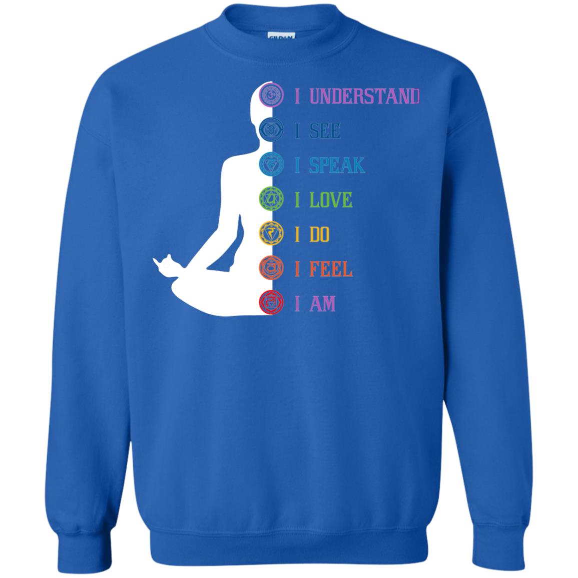 Chakra Meditation Yoga T-shirt I Speak I Love I Do I Feel I Am Royal