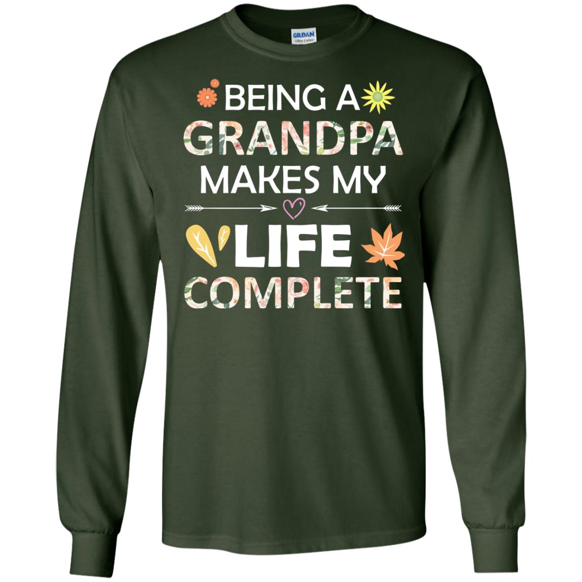 Being A Grandpa Make My Life Complete Parent_s Day Shirt For Grandfather Forest Green