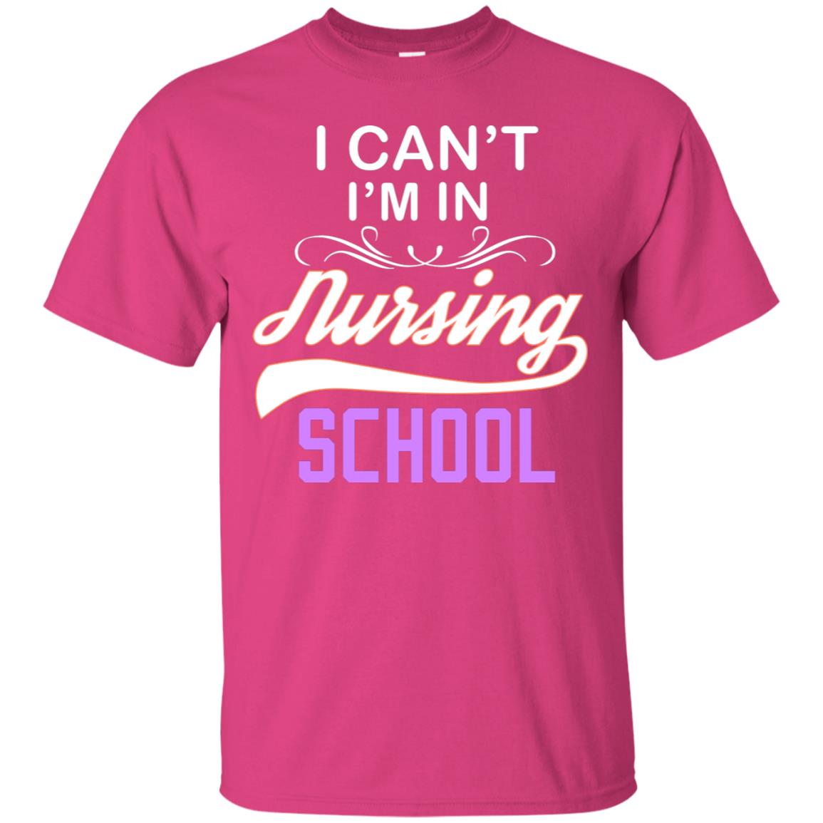 I Can't I'm In Nursing School Nurse Gift Shirt Heliconia