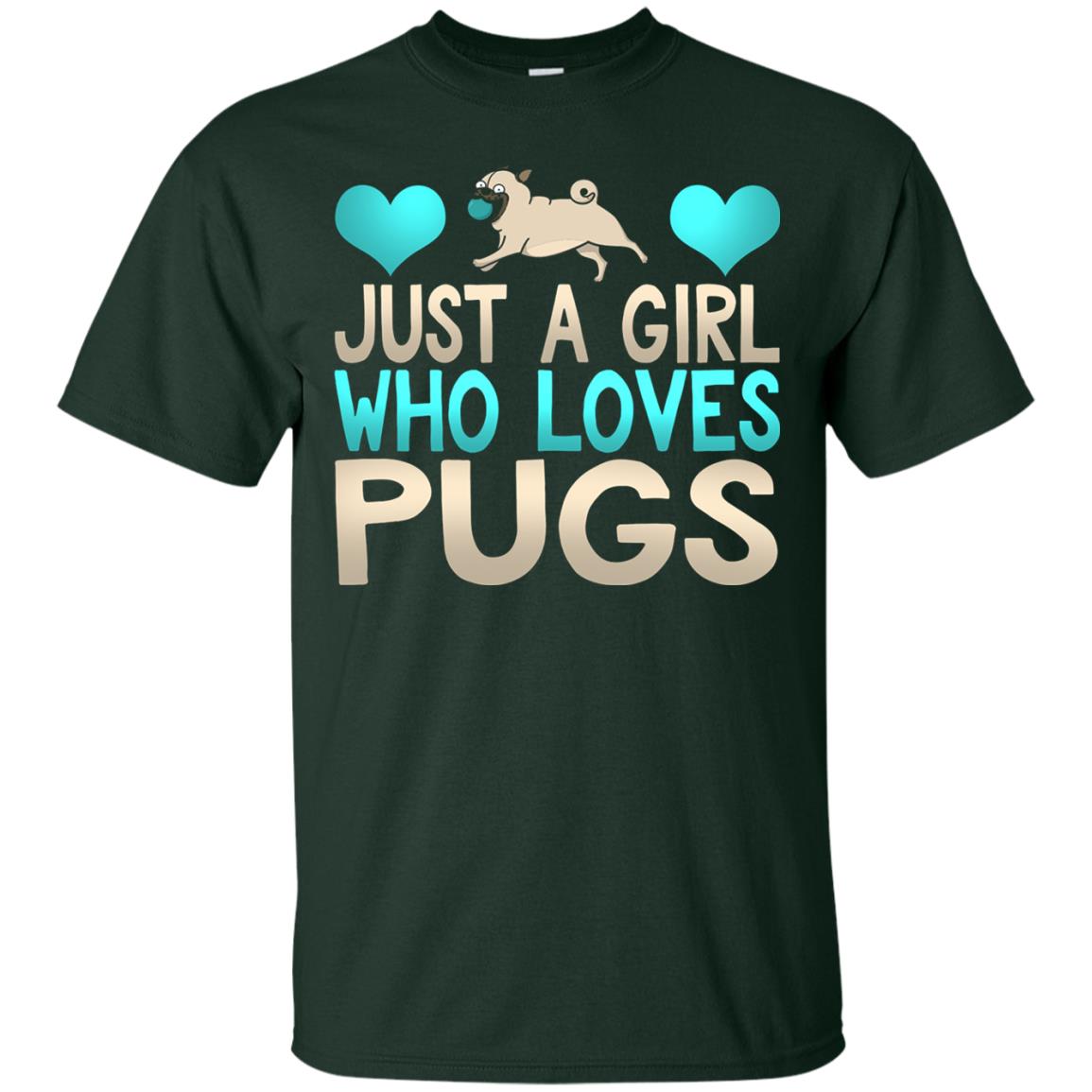 Just A Girl Who Loves Pugs Pup Owner Lover Shirt Forest