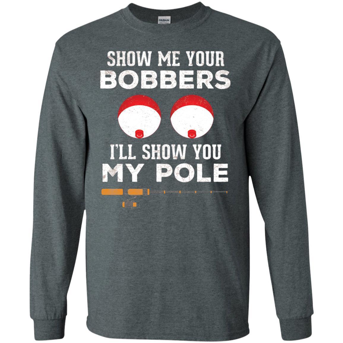 Fisherman T-shirt Show Me Your Bobbers Dark Heather