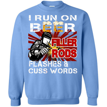 I Run On Beer Filler Rods Flashes And Cuss Words Welder Gift Shirt Carolina Blue