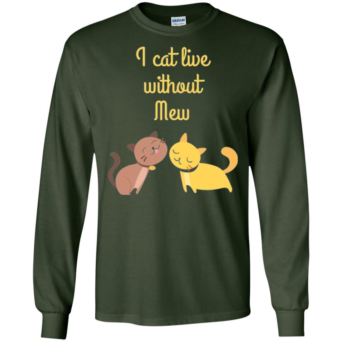 Cat Lover T-shirt I Cat Live Without Mew Forest Green