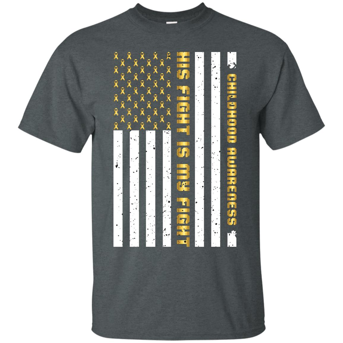 Childhood Awareness His Fight Is My Fight Gold Ribbon Stars Flag Of Usa Shirt Dark Heather