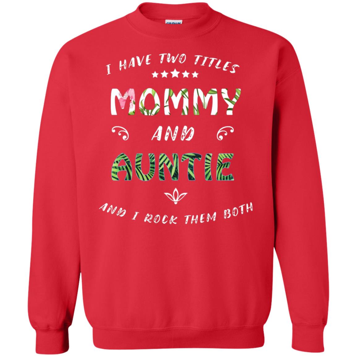 I Have Two Titles Mommy And Auntie Shirt Red