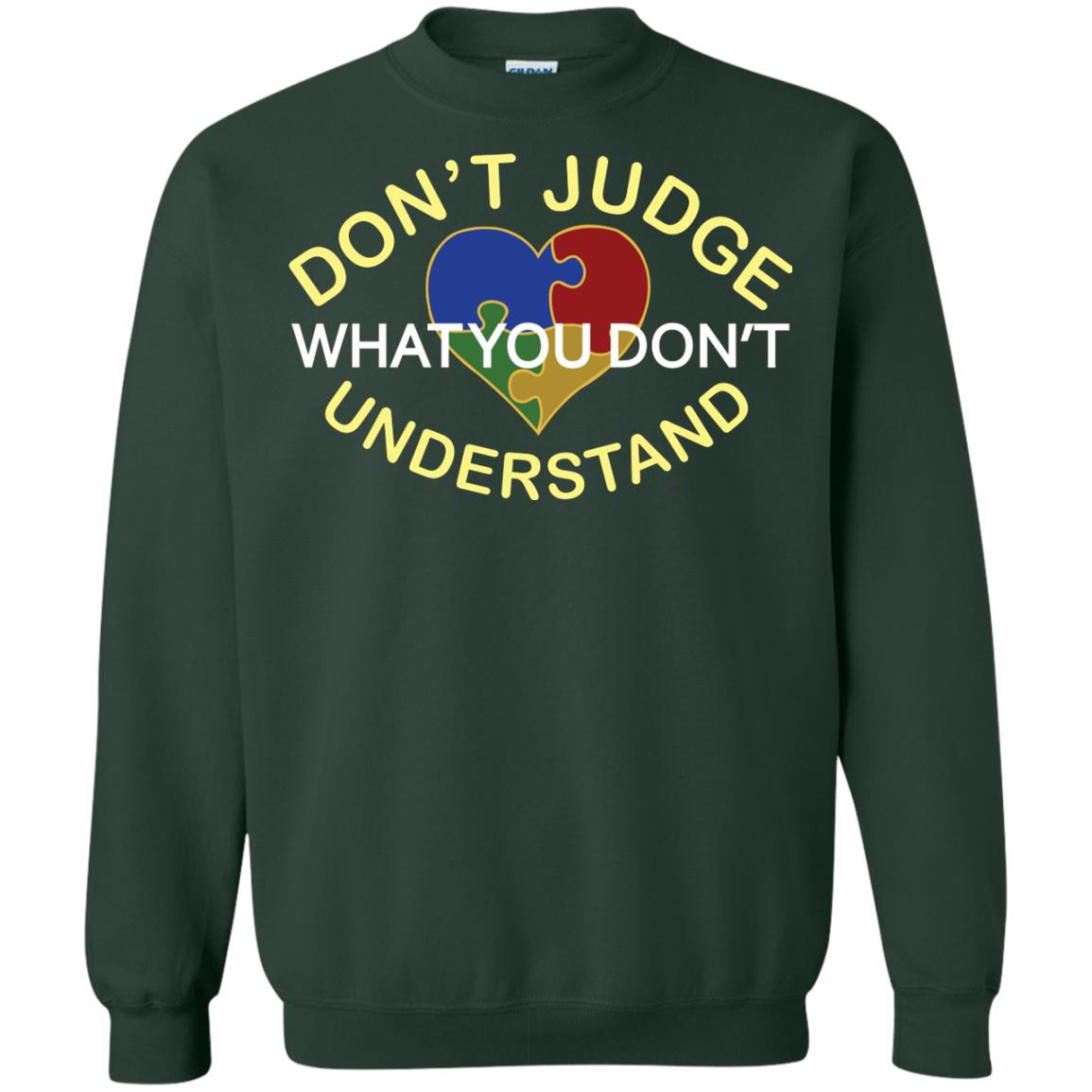 Don't Judge What You Don't Understand Autism Awearness Shirt Forest Green