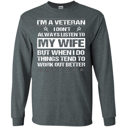 Im A Veteran I Dont Always Listen To My Wife Shirt Dark Heather