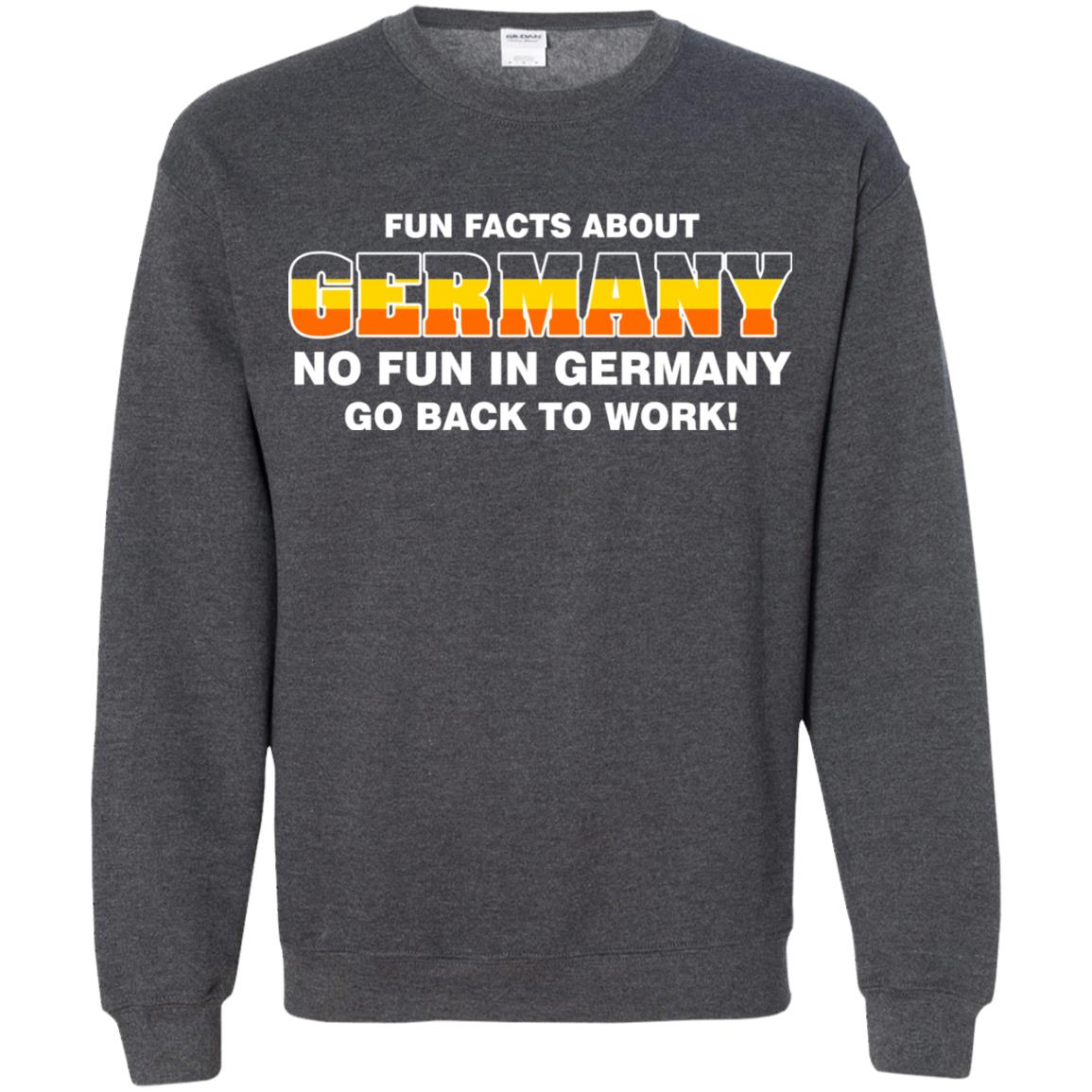 Fun Facts About Germany No Fun In Germany Go Back To Work Shirt Dark Heather