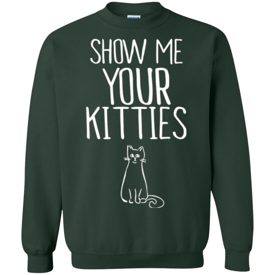 Cat Lovers T-shirt Show Me Your Kitties Forest Green