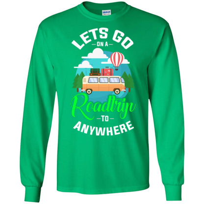 Camping T-shirt Lets Go On A Roadtrip To Anywhere Irish Green