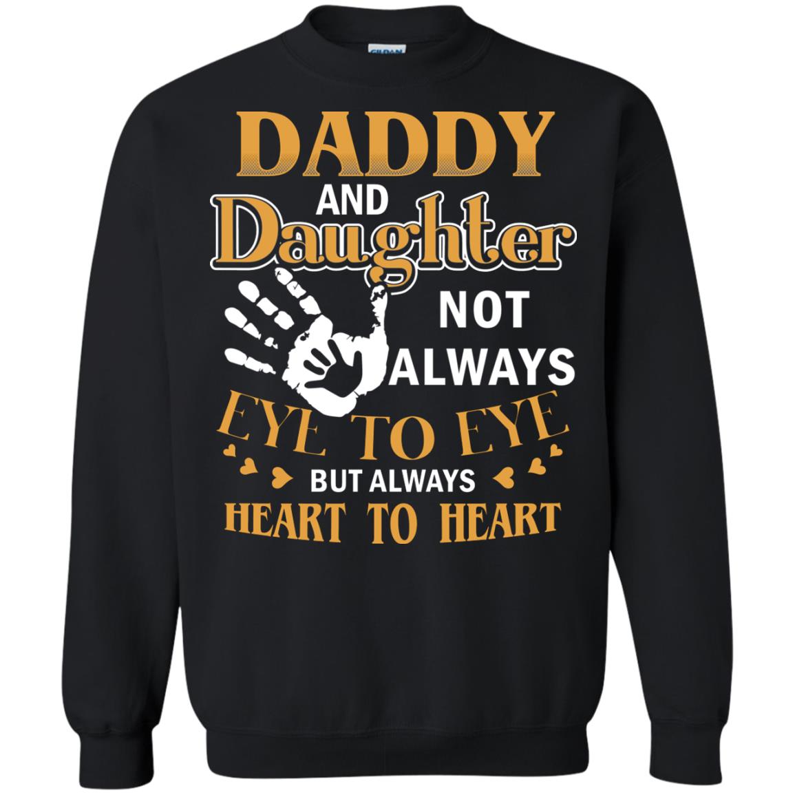 Daddy And Daughter Not Always Eye To Eye But Always Heart To Heart Black